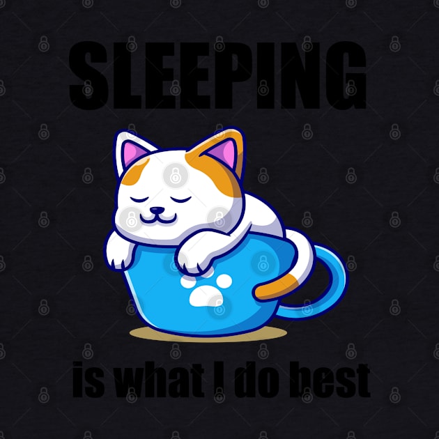 Sleepy Cat Sleeping Is What I Do Best by familycuteycom